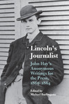 Lincoln's Journalist by Michael Burlingame
